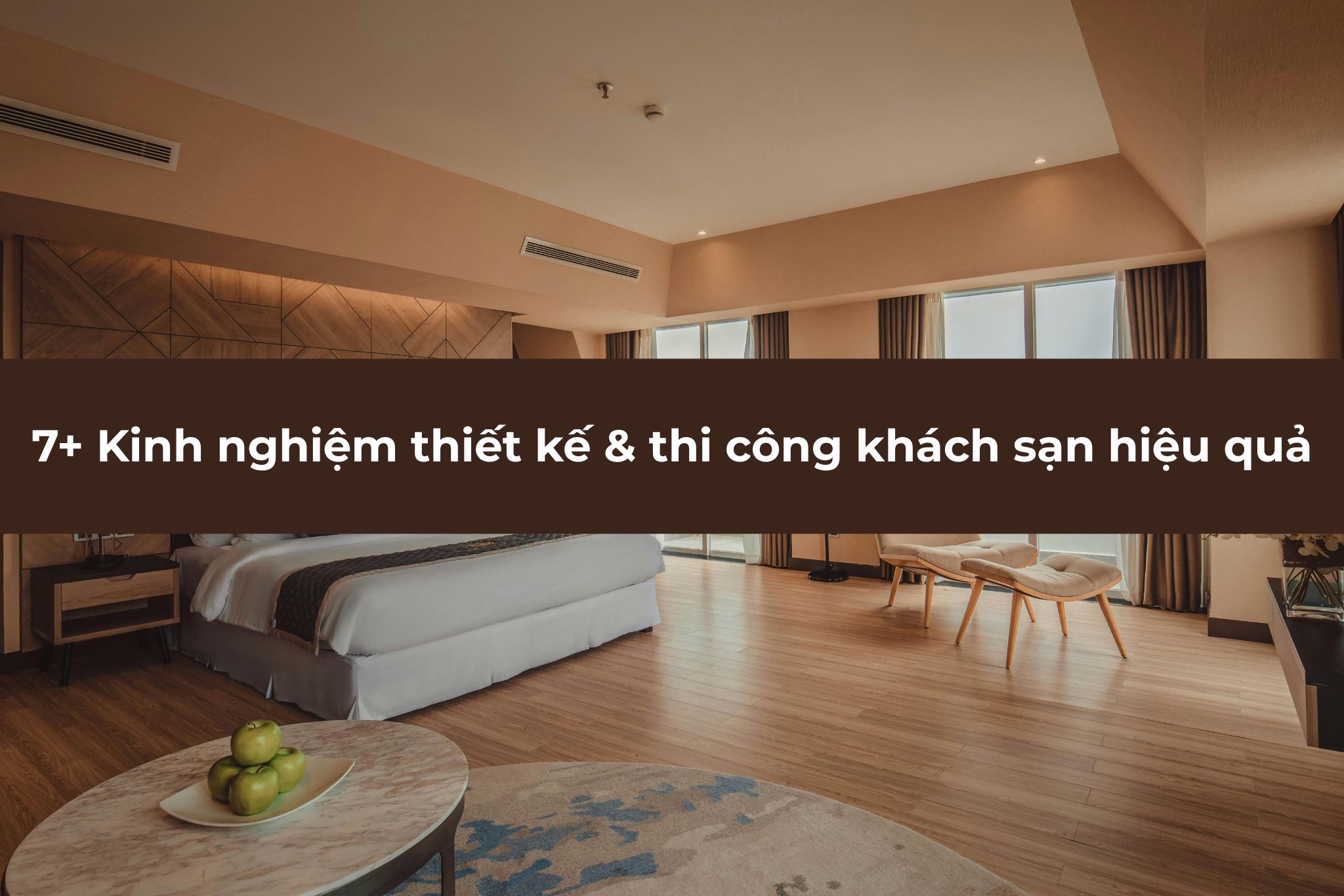 7+ Kinh nghiệm thiết kế & thi công khách sạn hiệu quả